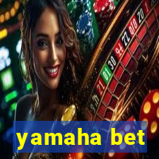 yamaha bet